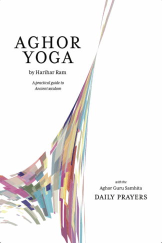 Aghor Yoga - A Practical Guide to Ancient Wisdom (e-book)